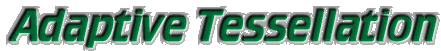 Adaptive Tesselation